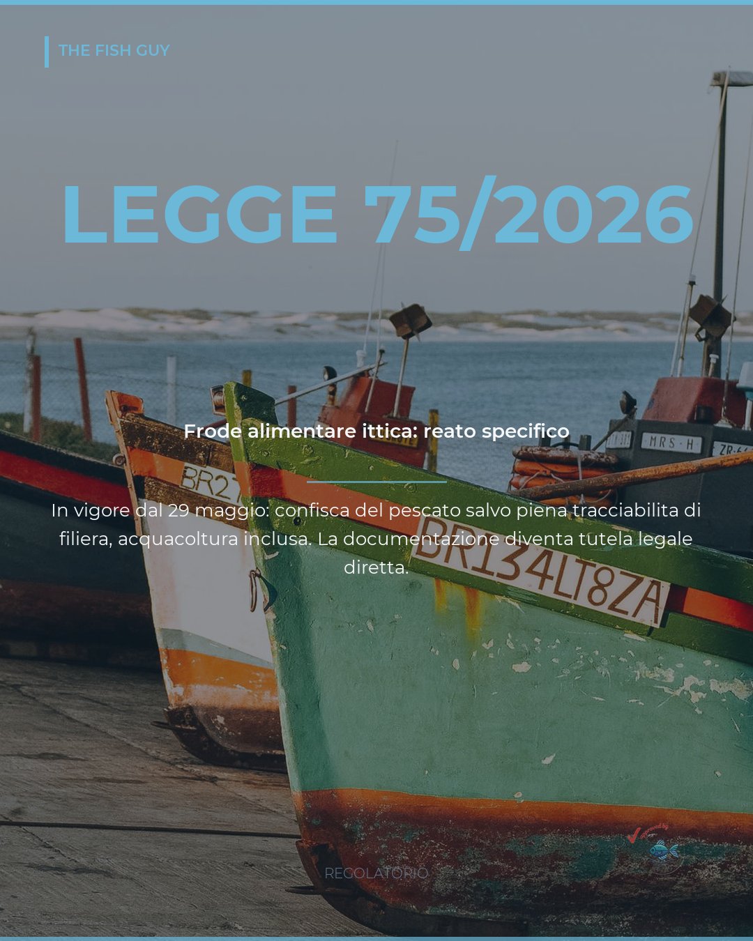 Legge 75/2026: nuovo reato di frode alimentare ittica