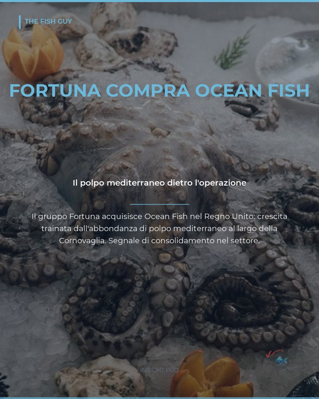 Fortuna compra Ocean Fish nel Regno Unito: il polpo dietro l'operazione
