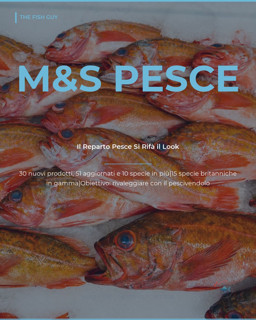M&S ridisegna il reparto pesce: 30 nuovi prodotti, 10 specie in più