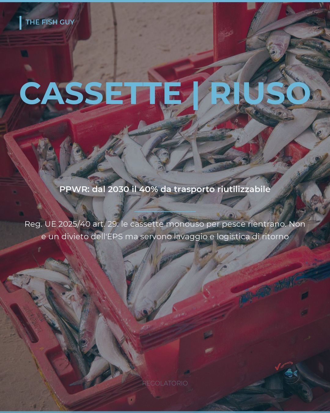 Cassette del pesce: dal 2030 conta il riuso (PPWR)